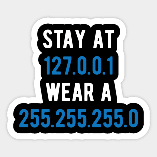 STAY-AT-127.0.0.1-WEAR-A-255.255.255.0 Sticker